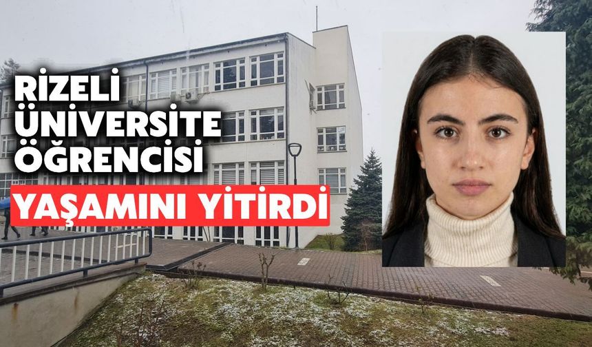 Rizeli Öğrenci Hatice Kübra Gedik Yaşamını Yitirdi
