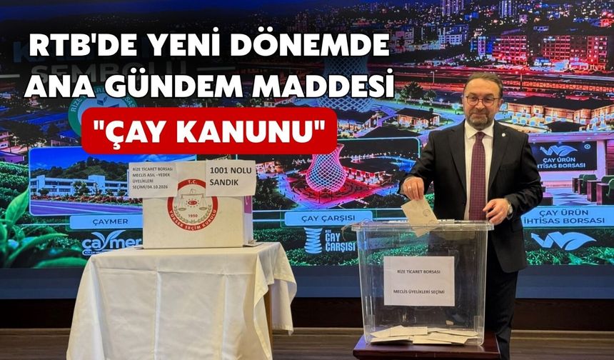 RTB'de Yeni Dönemde Gündem Maddesi "Çay Kanunu"