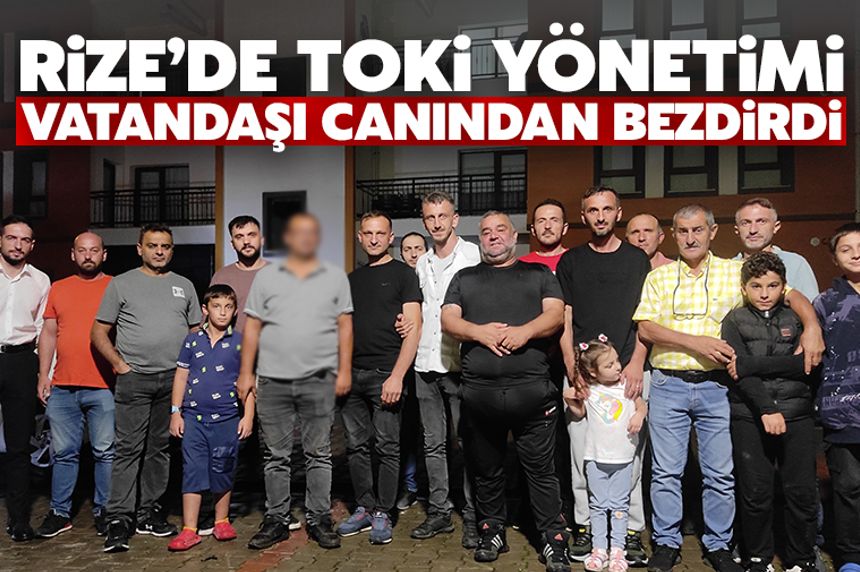 Rize’de TOKİ Yönetimi Vatandaşı Canından Bezdirdi