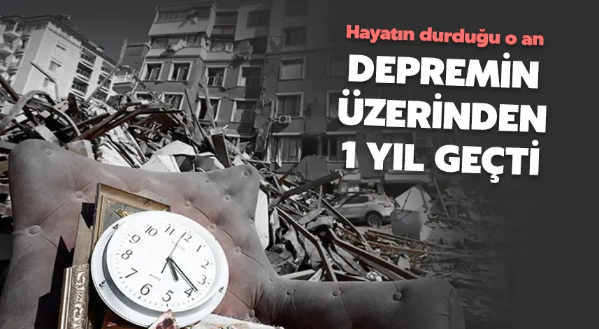 Hayatın Durduğu O An: Üzerinden Tam 1 Yıl Geçti