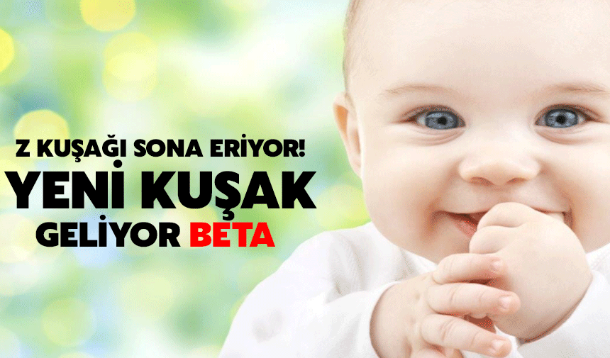 Yeni Kuşak: Beta! 2025'te Yeni Bir Nesil Geliyor