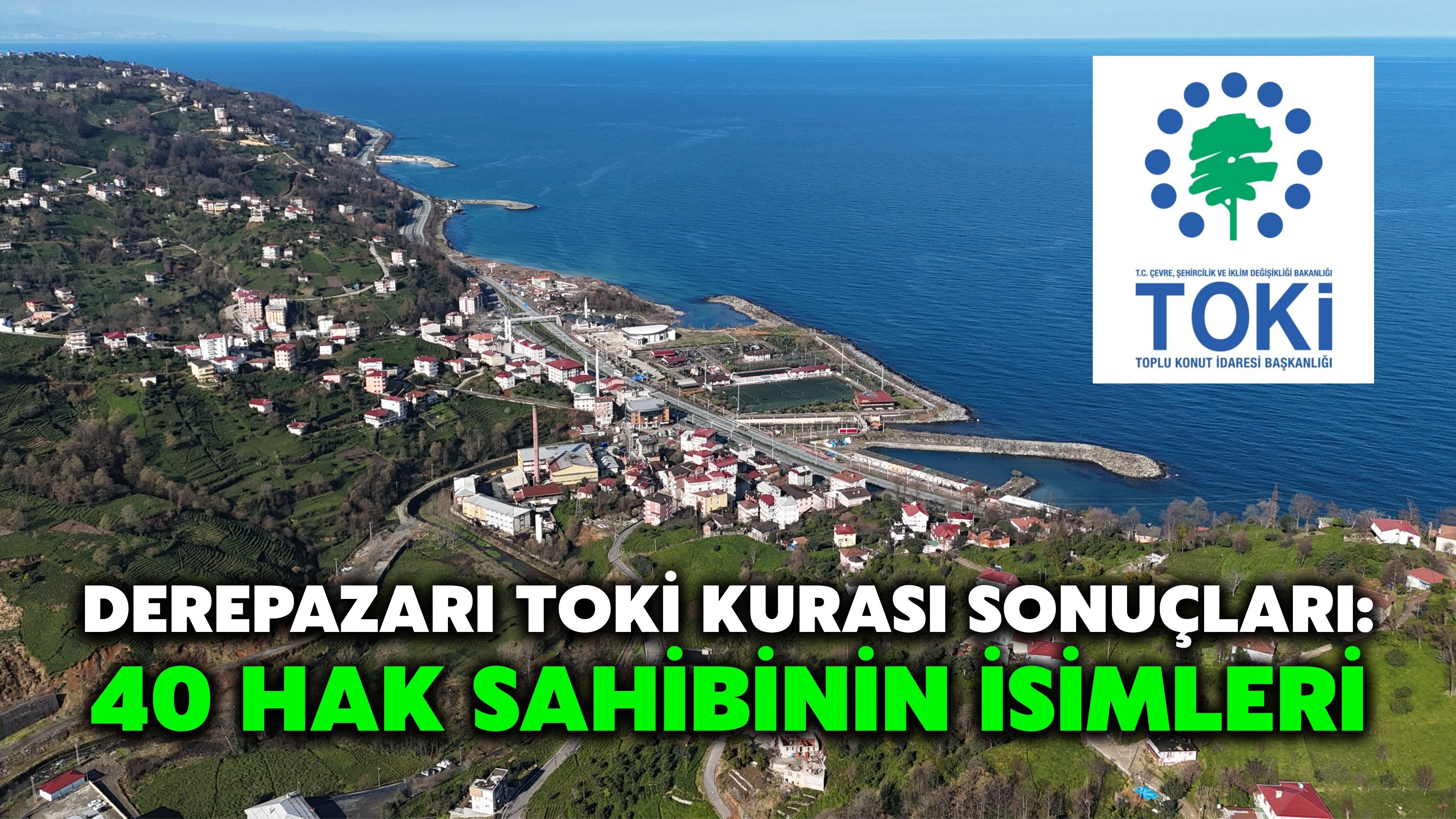 Derepazarı TOKİ Kurası Sonuçları: 40 Hak Sahibinin İsimleri