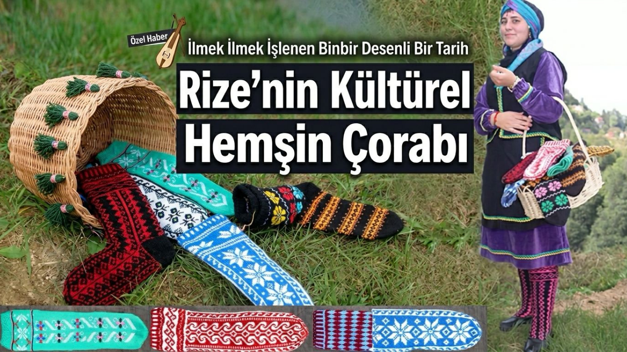 Rize’nin Kültürel Mirası: Hemşin Çorabı ve Coğrafi İşaret Tescili
