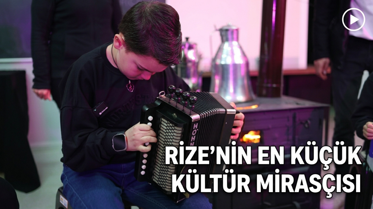 Rize'nin En Küçük Kültür Mirasçısı
