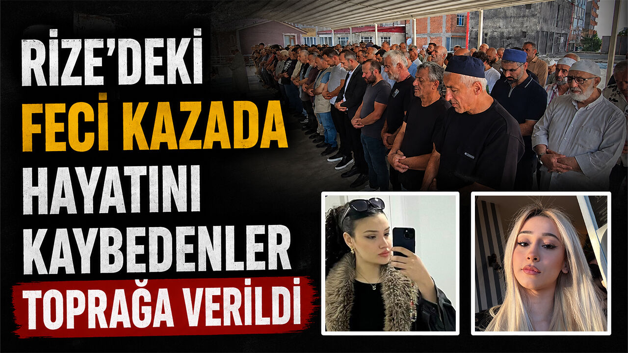 Rize'deki Feci Kazada Hayatını Kaybedenler Toprağa Verildi