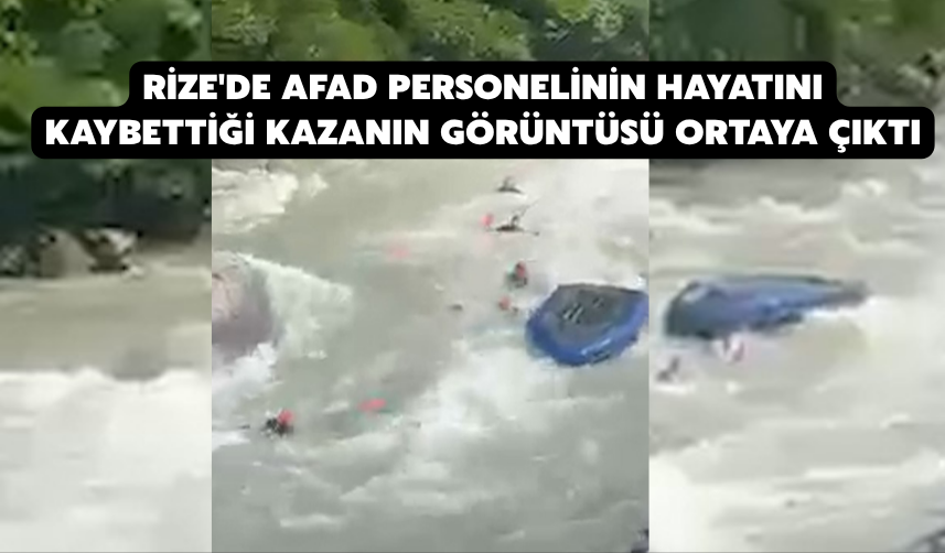 Rize'de AFAD Personelinin Hayatını Kaybettiği Kazanın Görüntüsü Ortaya Çıktı
