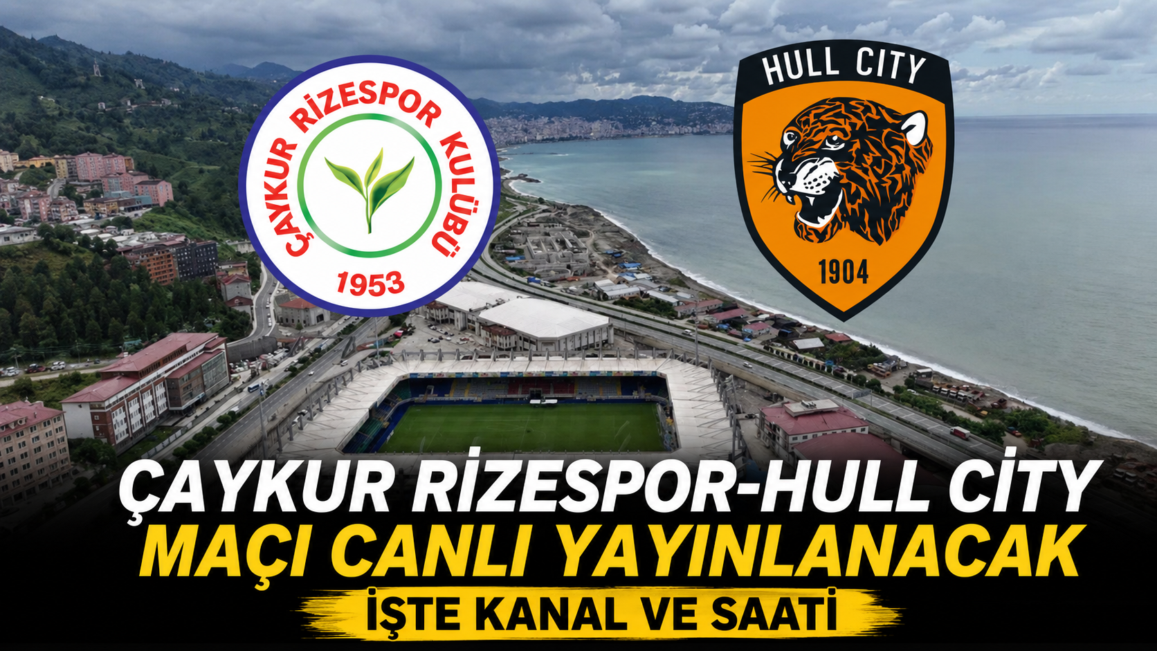 Hull City-Çaykur Rizespor Maçı Canlı Yayınlanacak: İşte Kanal ve Saati