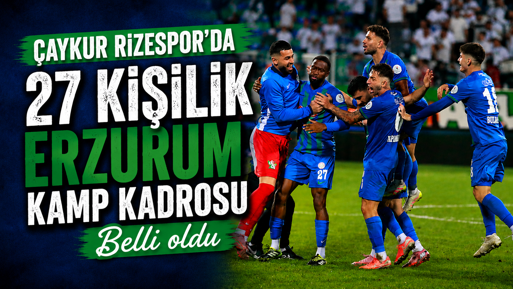 Çaykur Rizespor’da 27 Kişilik Erzurum Kamp Kadrosu Belli oldu