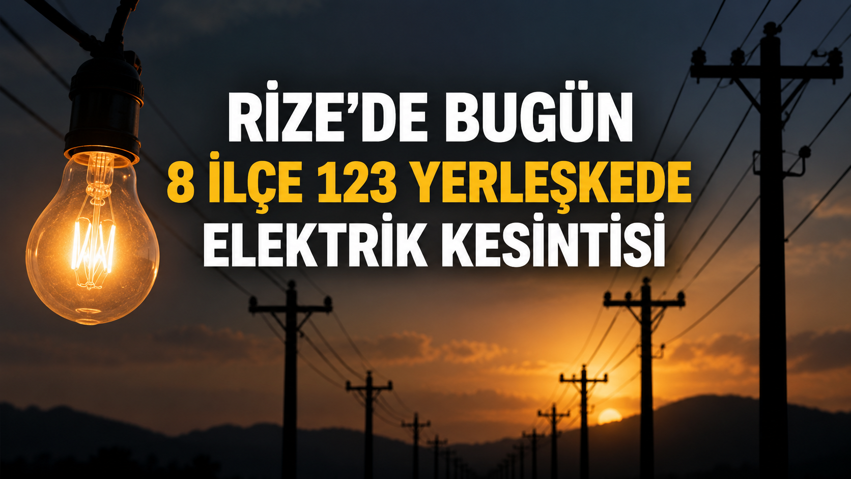 Rize'de Bugün 8 İlçe 123 Yerleşkede Elektrik Kesintisi