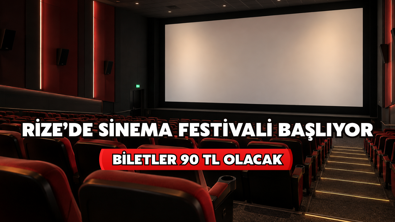 Rize'de Sinema Festivali Başlıyor: Biletler 90 TL'den Satılacak