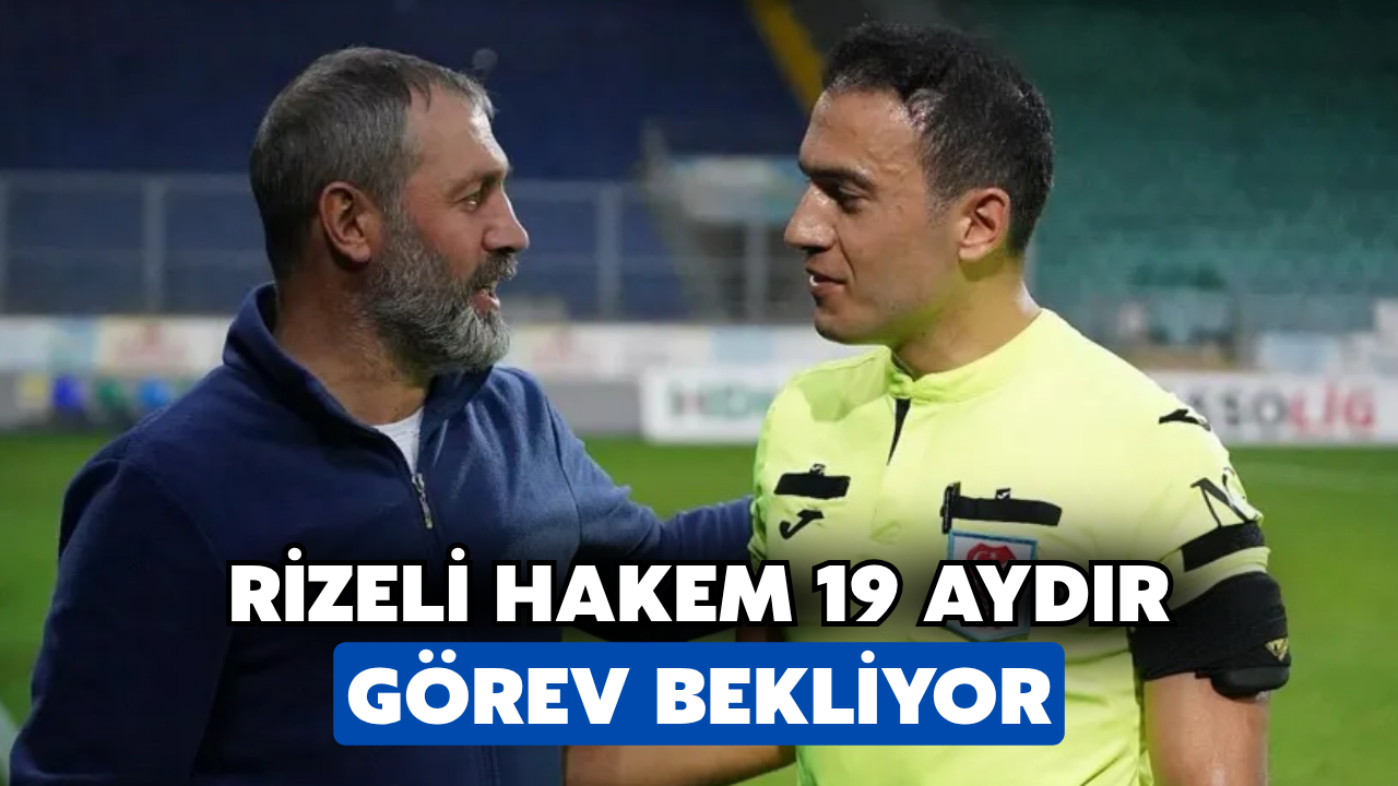 Rizeli Hakem 19 Aydır Süper Lig'de Orta Hakem Olarak Görev Alamıyor