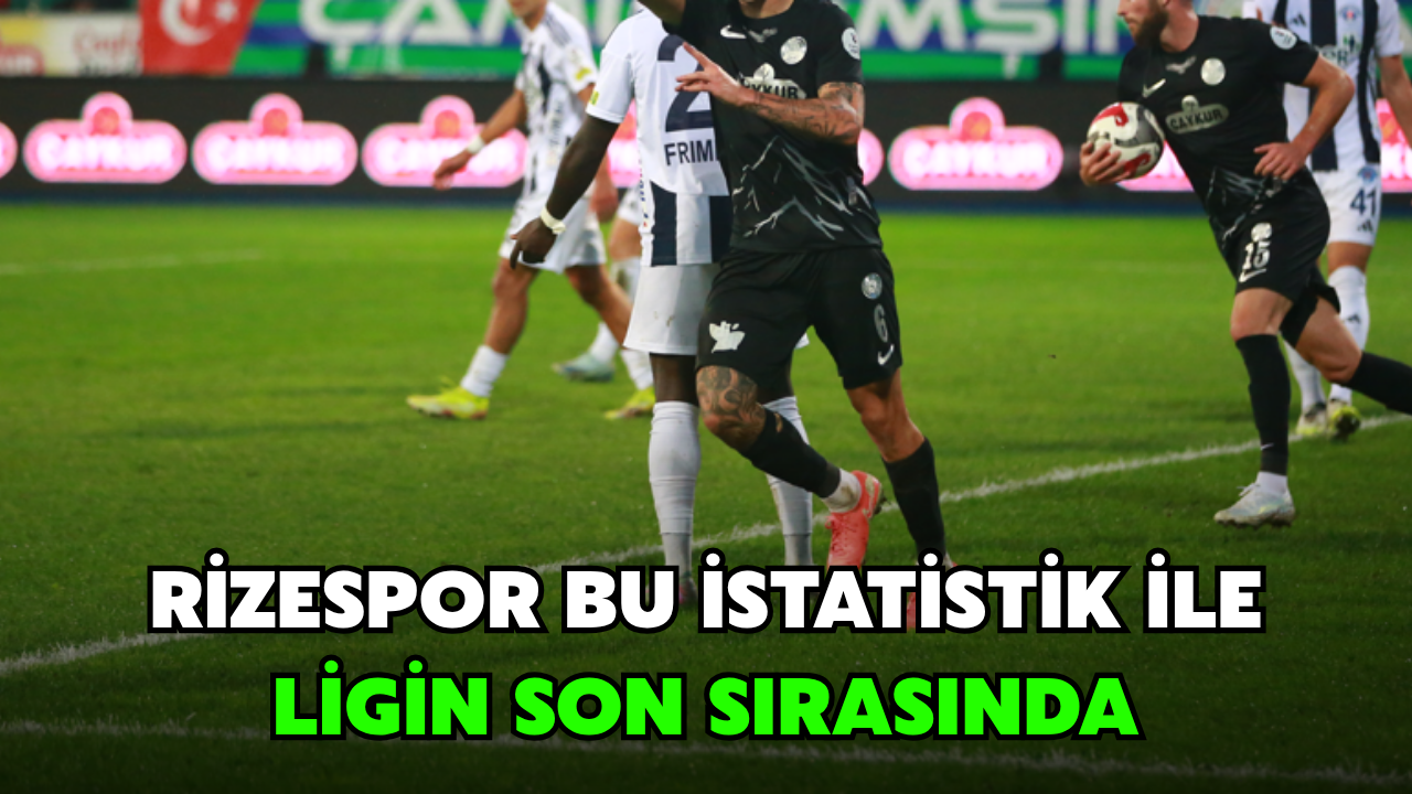 Rizespor, Bu İstatistik İle Ligin Son Sırasında