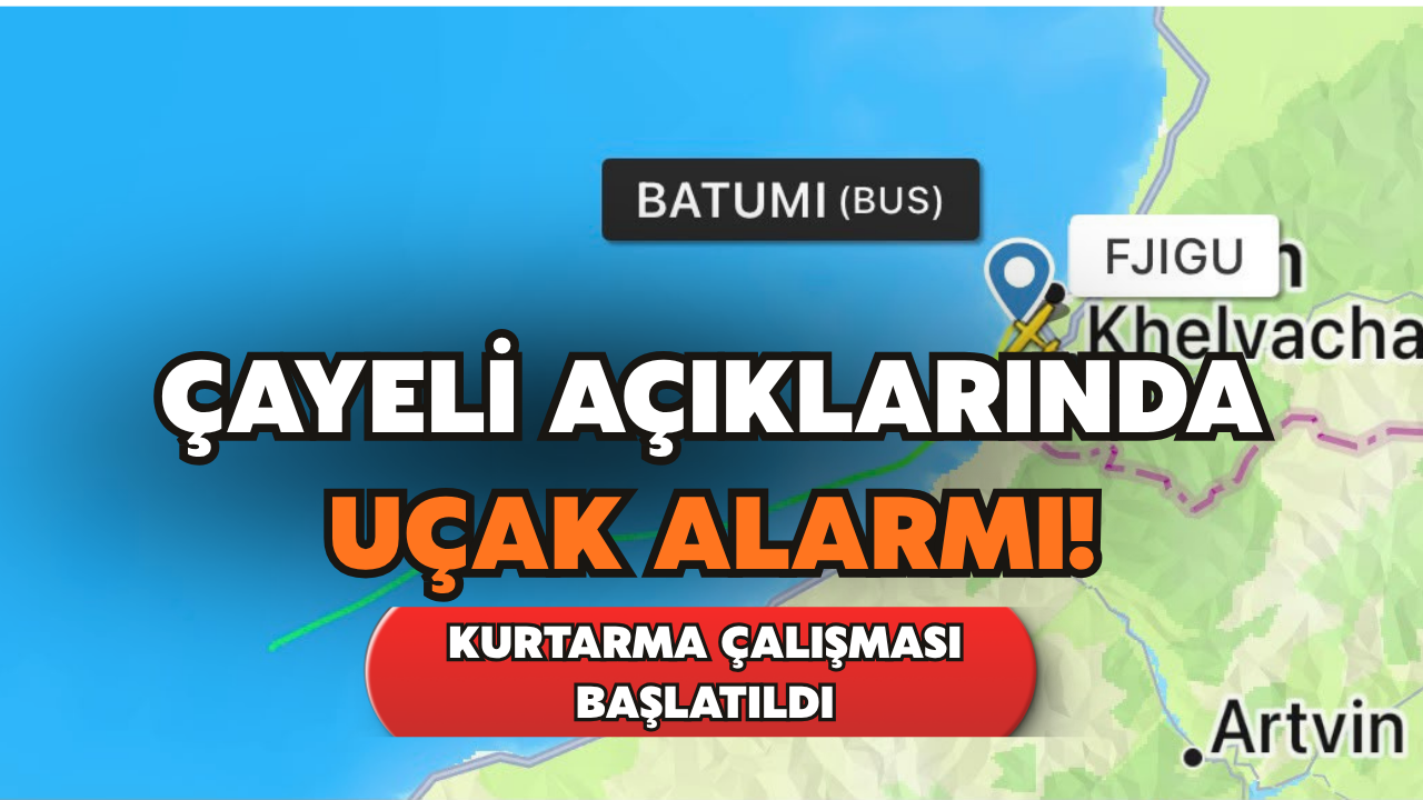 Çayeli Açıklarında Uçak Alarmı!