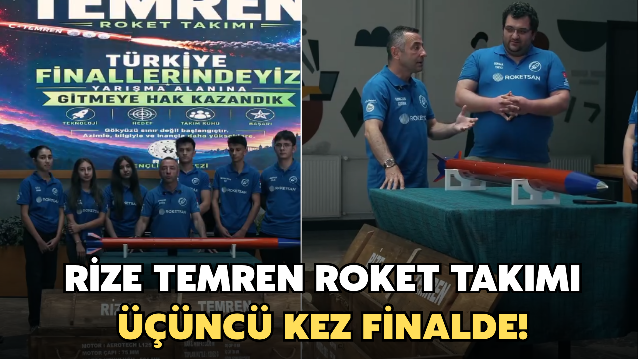 Rize Temren Roket Takımı 3. Kez Finale Kaldı