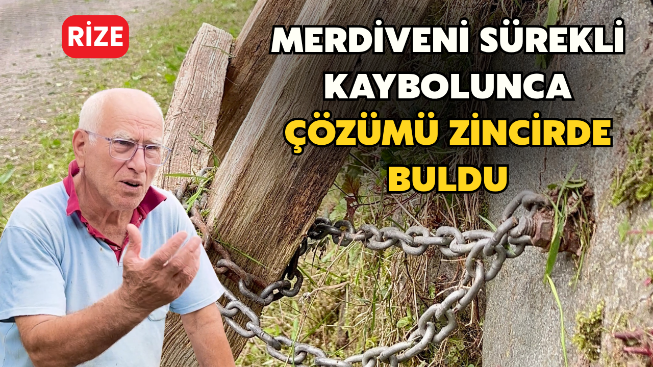Rize'de Merdiveni Sürekli Kaybolunca Çözümü Zincirde Buldu