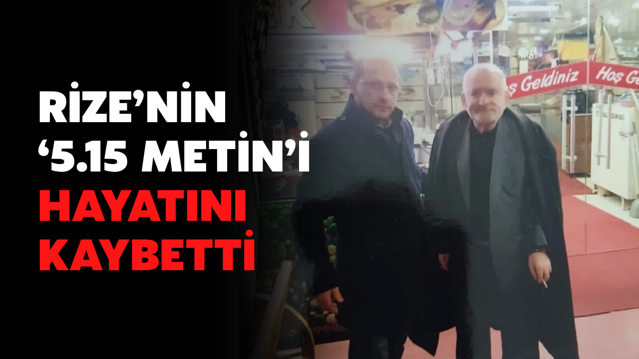 Rize'de Esnaf Metin Karasüleyman Hayatını Kaybetti