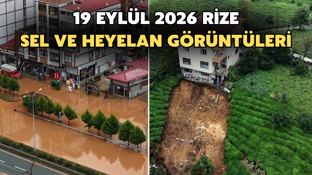 19 Eylül 2026 Rize Sel ve Heyelan Görüntüleri