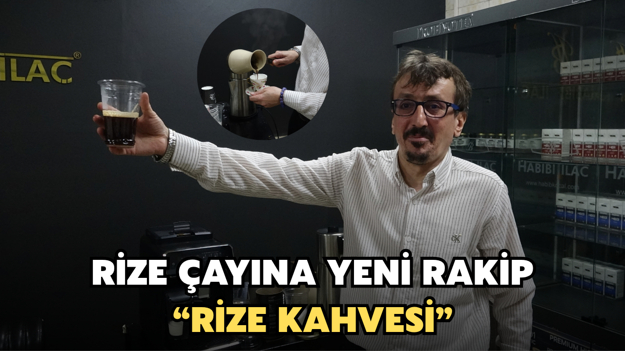 Rize Çayına Yeni Rakip: "Rize Kahvesi"