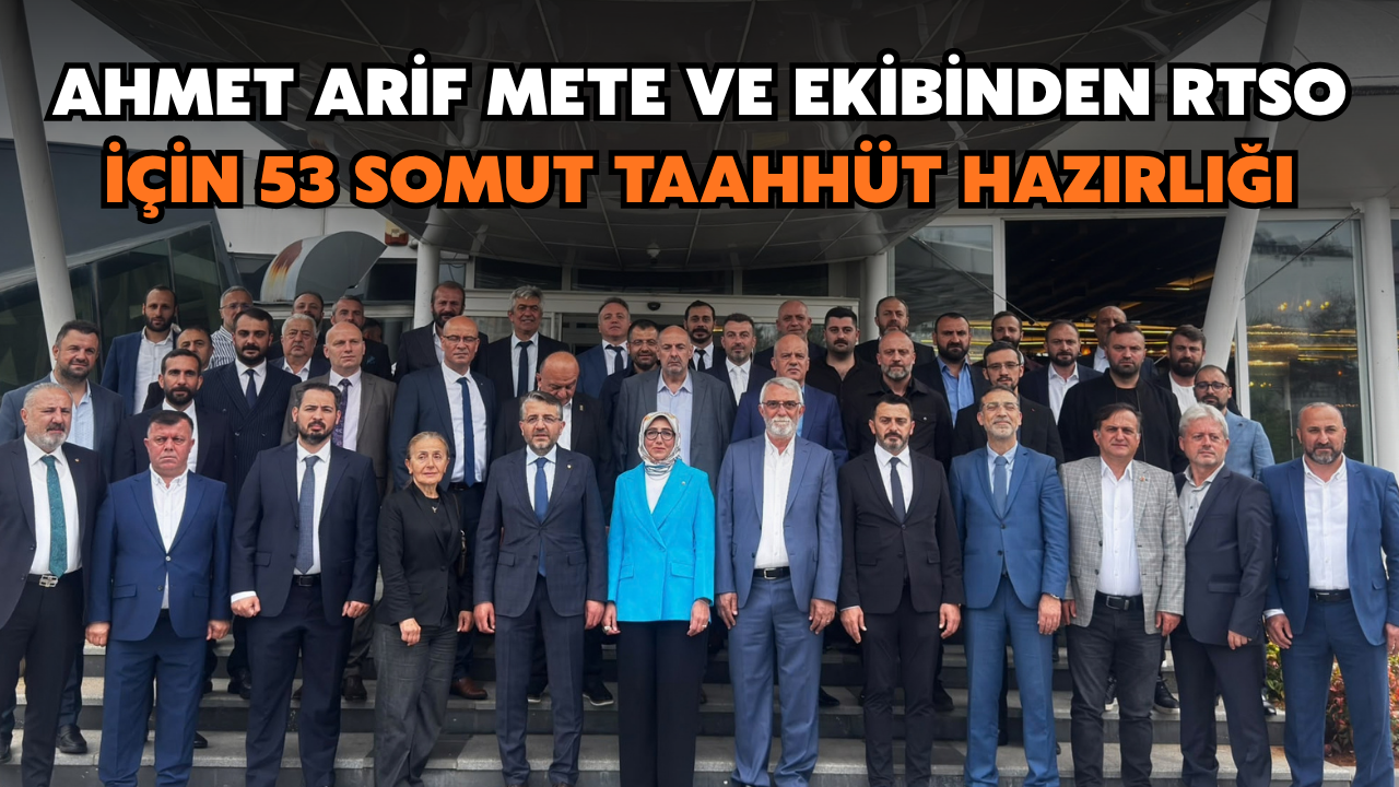 Ahmet Arif Mete Ve Ekibinden Rtso İçin 53 Somut Taahhüt Hazırlığı