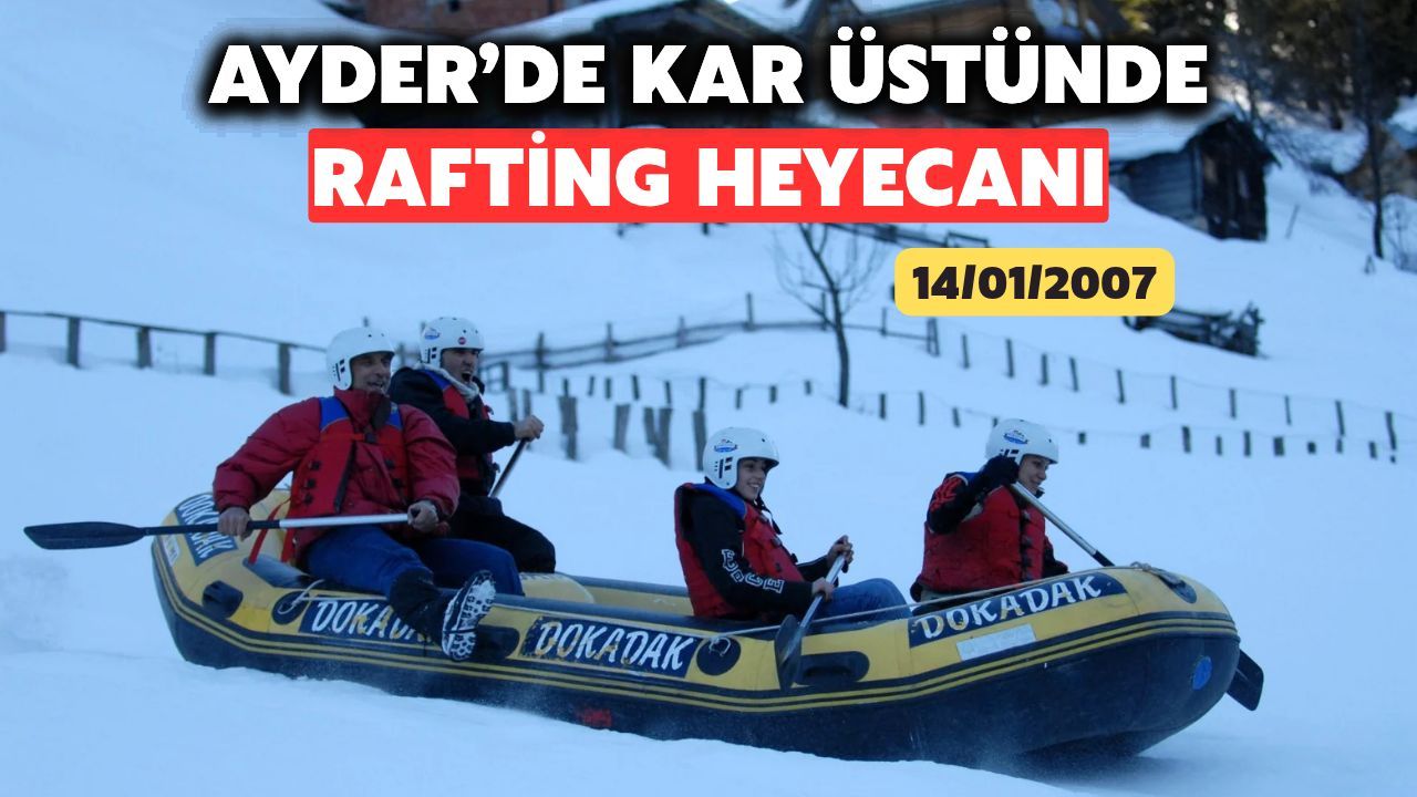 Arşivden: Rize'nin Ayder Yaylası'nda Kar Üstünde Rafting Heyecanı