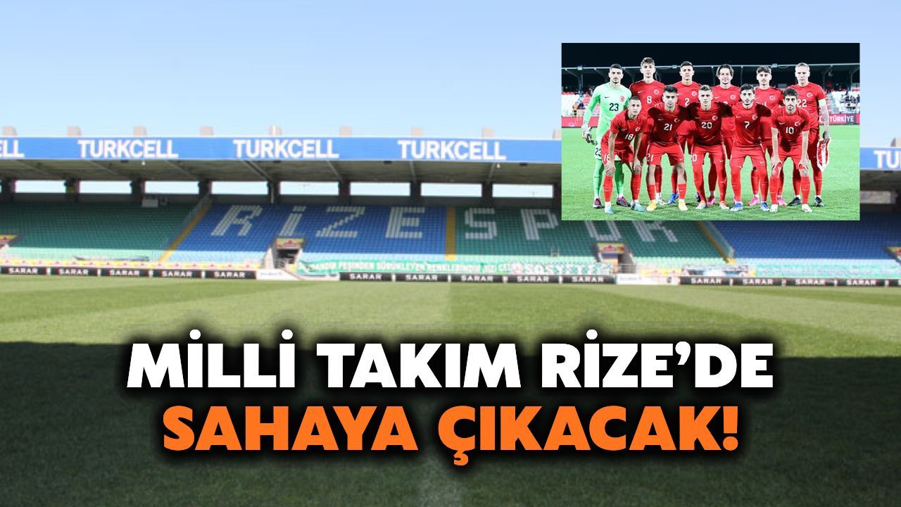 Milli Takım Rize'de Sahaya Çıkacak