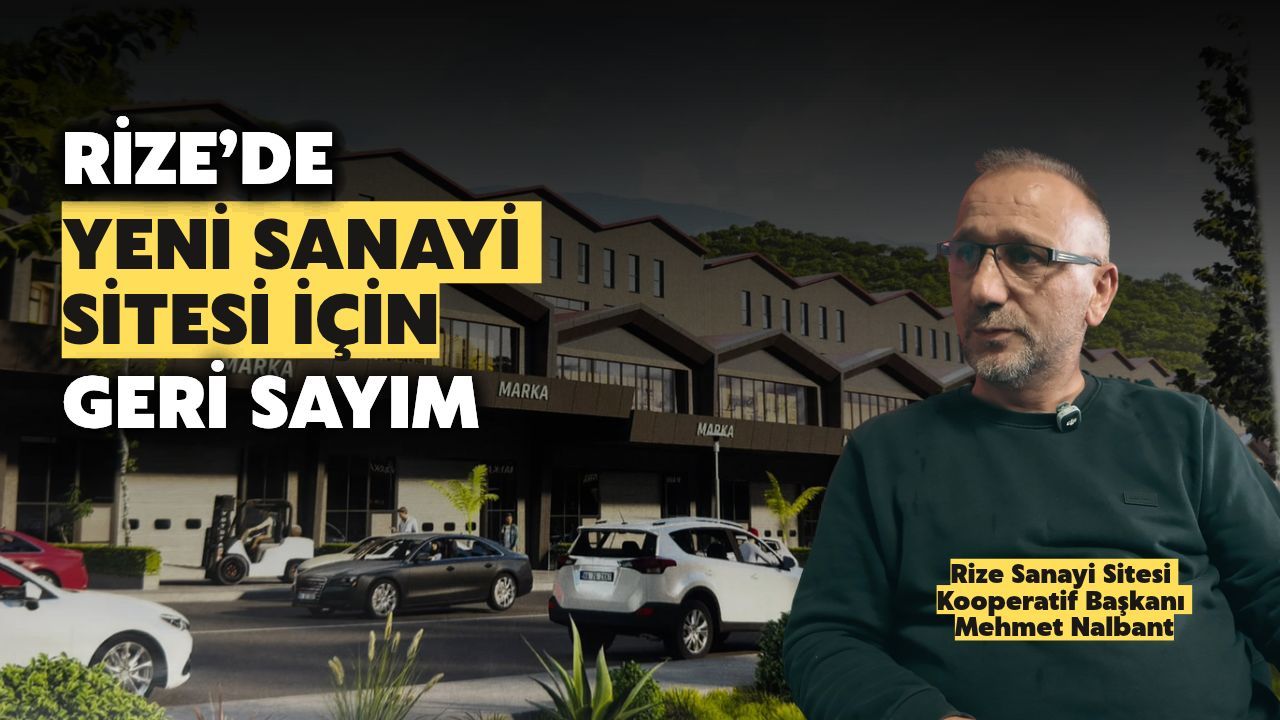 Rize'de Yeni Sanayi Sitesi İçin Geri Sayım: Nereye Taşınacak?