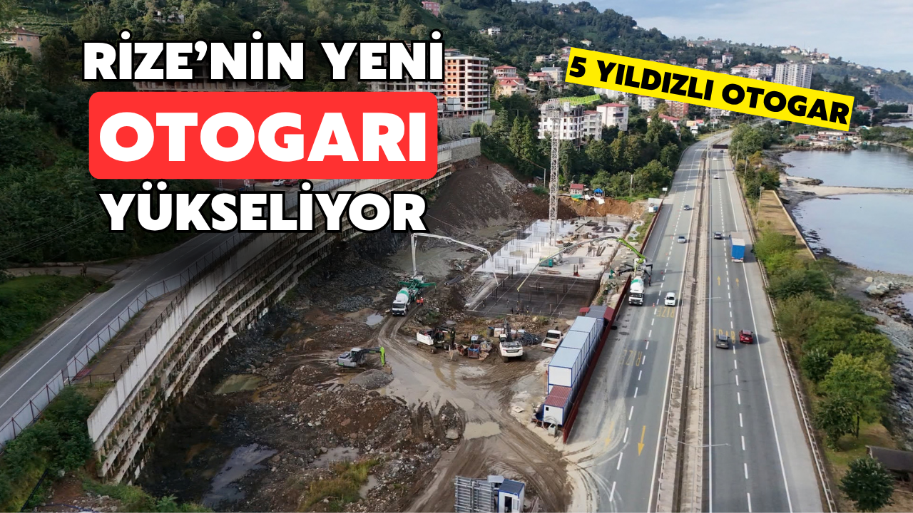 Rize'nin Yeni Otobüs Terminali Hızla Yükseliyor