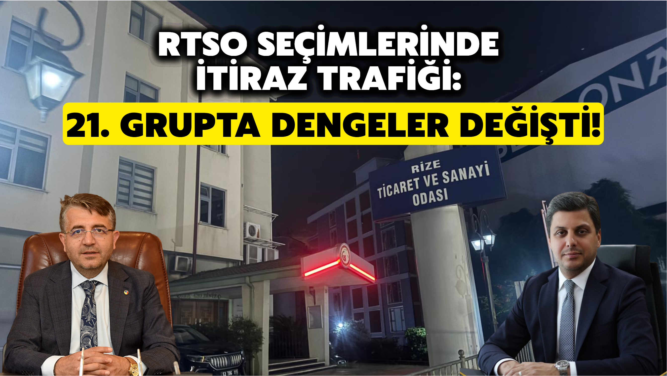 Rize TSO Seçimlerinde İtiraz Trafiği: 21. Grupta Dengeler Değişti!